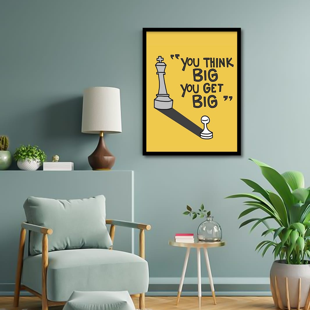You Think Big You Get Big | Motivational wall frame - Anwar Decor