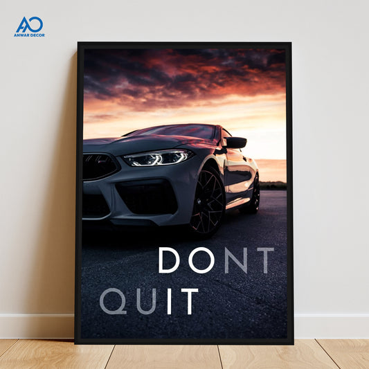 Don't Quit BMW Art | Motivational Car Frame - Anwar Decor