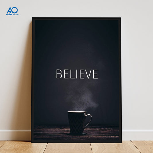 Believe Coffee Quote | Motivational Wall Frame - Anwar Decor