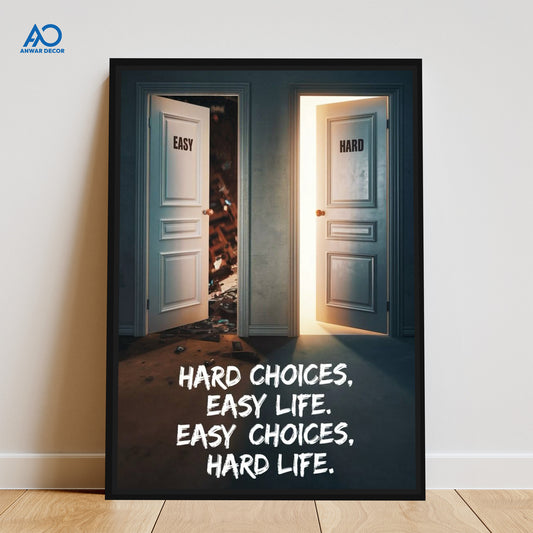 Hard Choices Easy Life Quote | Motivational Wall Art - Anwar Decor
