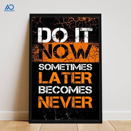 Do It Now Motivational Art | Motivational Wall Art - Anwar Decor