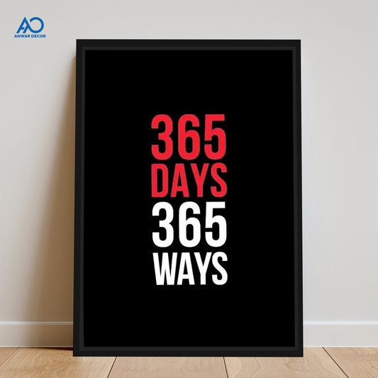 365 Days 365 Ways Motivational Art | Motivational Wall Art - Anwar Decor