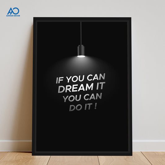 If You Can Dream It Quote | Motivational Wall Art - Anwar Decor